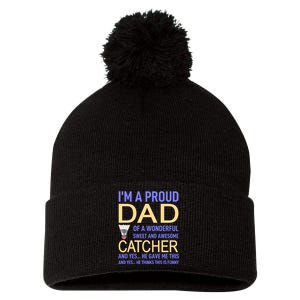 I'm A Proud Dad Of A Wonderful Sweet And Awesome Catcher Pom Pom 12in Knit Beanie