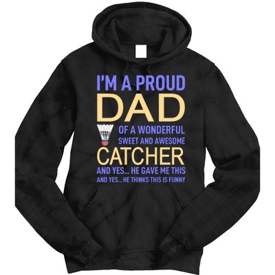 I'm A Proud Dad Of A Wonderful Sweet And Awesome Catcher Tie Dye Hoodie