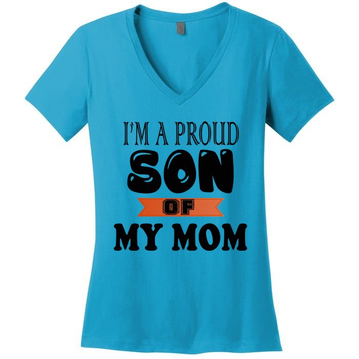 I'm A Proud Son Of My Mom Gift Women's V-Neck T-Shirt