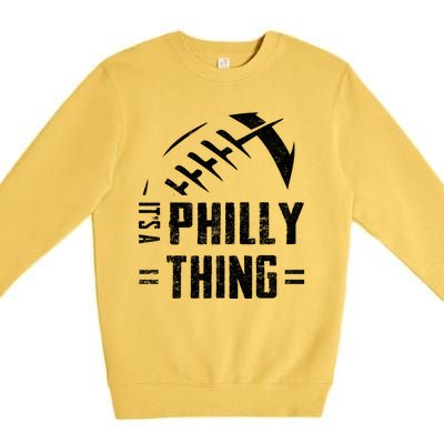 IT'S A PHILLY THING | Its A Philadelphia Thing Fan Premium Crewneck Sweatshirt