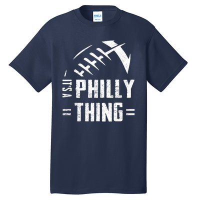 IT'S A PHILLY THING | Its A Philadelphia Thing Fan Tall T-Shirt