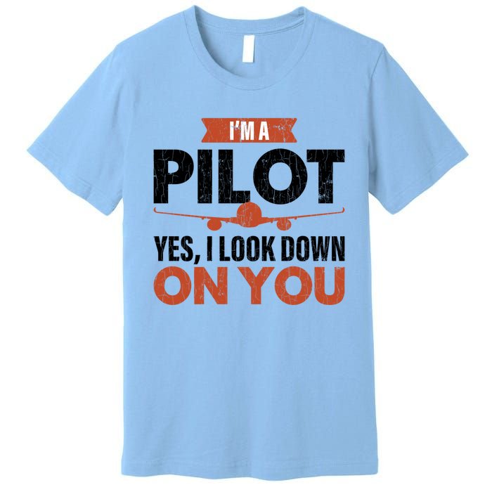 Im A Pilot Funny Dad Graphic For Father’s Day Gift Premium T-Shirt