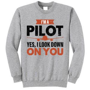 Im A Pilot Funny Dad Graphic For Father’s Day Gift Tall Sweatshirt