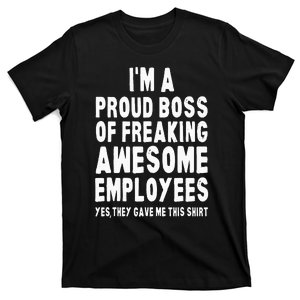 I'm A Proud Boss Of Freaking Awesome Employees T-Shirt