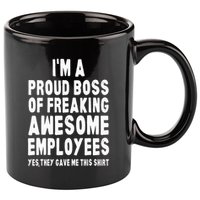 I'm A Proud Boss Of Freaking Awesome Employees 11oz C Handle Ceramic Mug