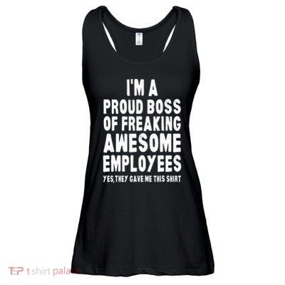 I'm A Proud Boss Of Freaking Awesome Employees Ladies Essential Flowy Tank