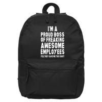 I'm A Proud Boss Of Freaking Awesome Employees 16 in Basic Backpack