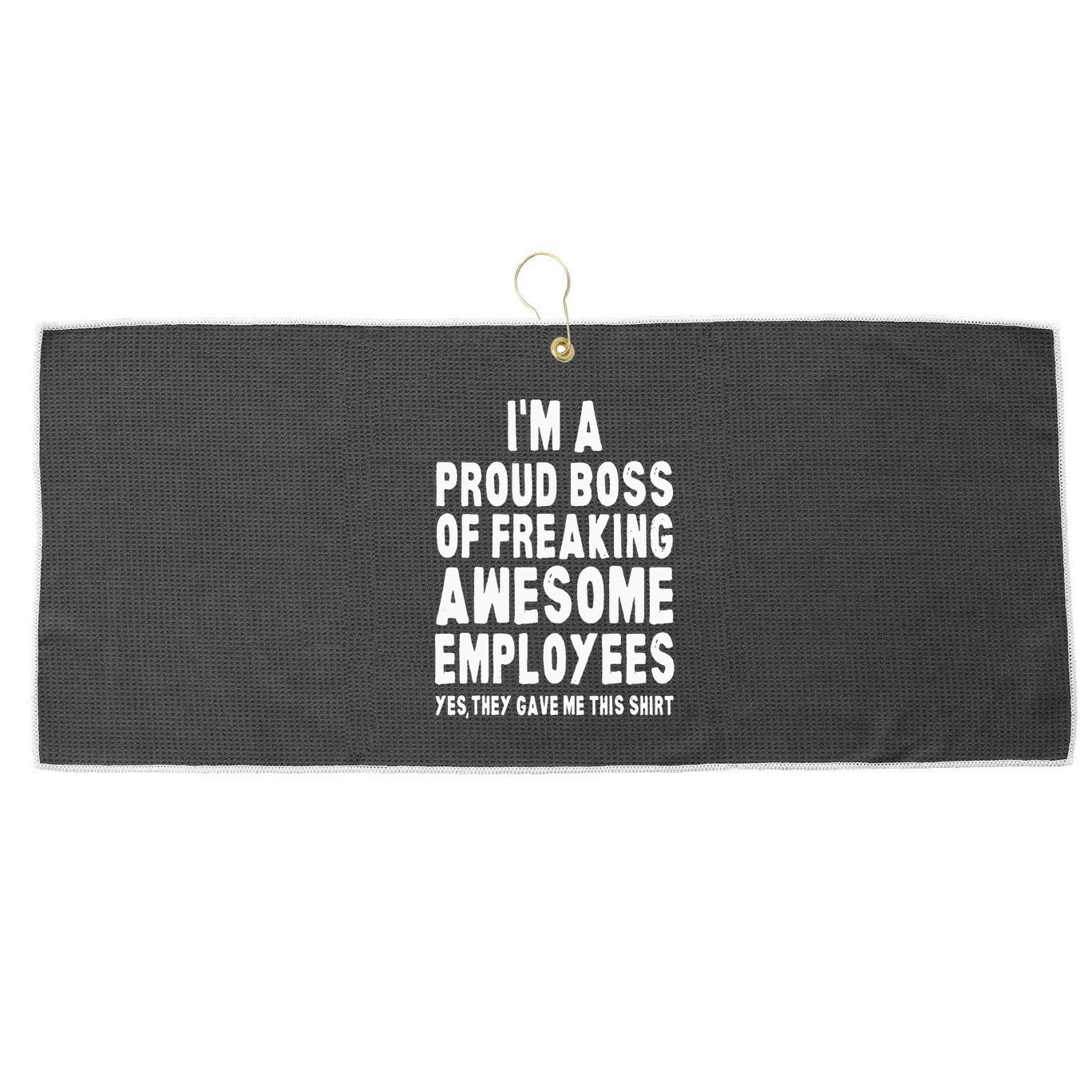 I'm A Proud Boss Of Freaking Awesome Employees Large Microfiber Waffle Golf Towel