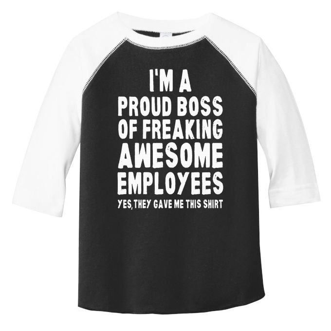 I'm A Proud Boss Of Freaking Awesome Employees Toddler Fine Jersey T-Shirt