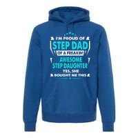 I'm A Proud Step Dad Of A Freaking Awesome Step Daughter Gift Premium Hoodie