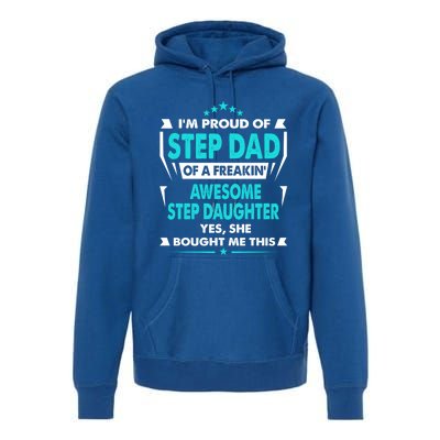 I'm A Proud Step Dad Of A Freaking Awesome Step Daughter Gift Premium Hoodie