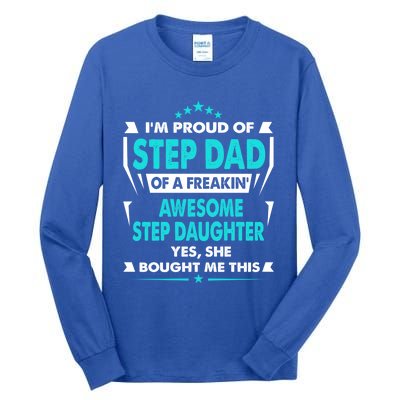 I'm A Proud Step Dad Of A Freaking Awesome Step Daughter Gift Tall Long Sleeve T-Shirt