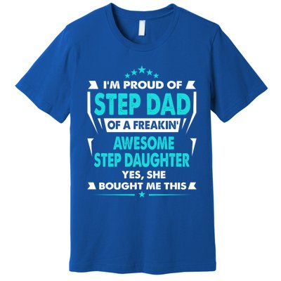 I'm A Proud Step Dad Of A Freaking Awesome Step Daughter Gift Premium T-Shirt