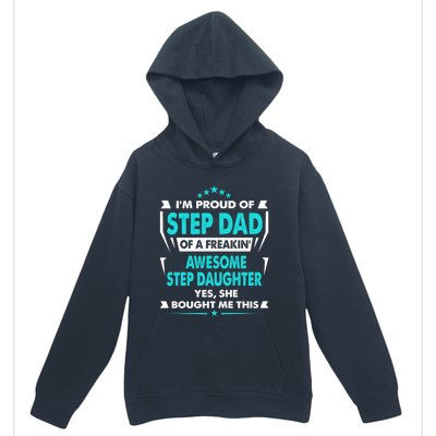 I'm A Proud Step Dad Of A Freaking Awesome Step Daughter Gift Urban Pullover Hoodie