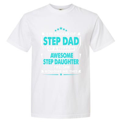 I'm A Proud Step Dad Of A Freaking Awesome Step Daughter Gift Garment-Dyed Heavyweight T-Shirt