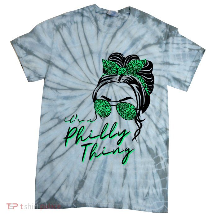 IT'S A PHILLY THING | Its A Philadelphia Thing | It's A Philly Thing Girl Bun Tie-Dye T-Shirt