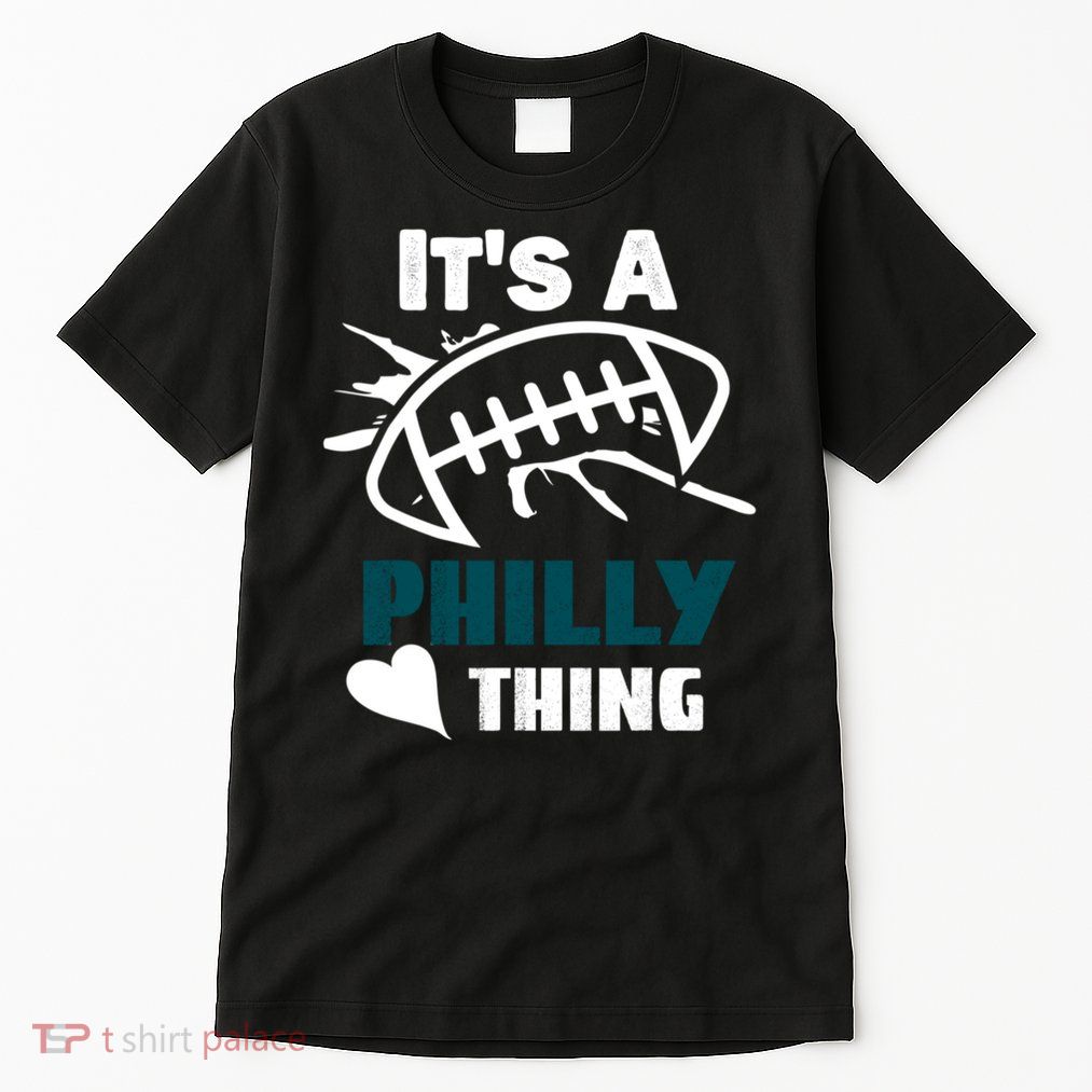 It's A Philly Thing Philadelphia Football Tall T-Shirt
