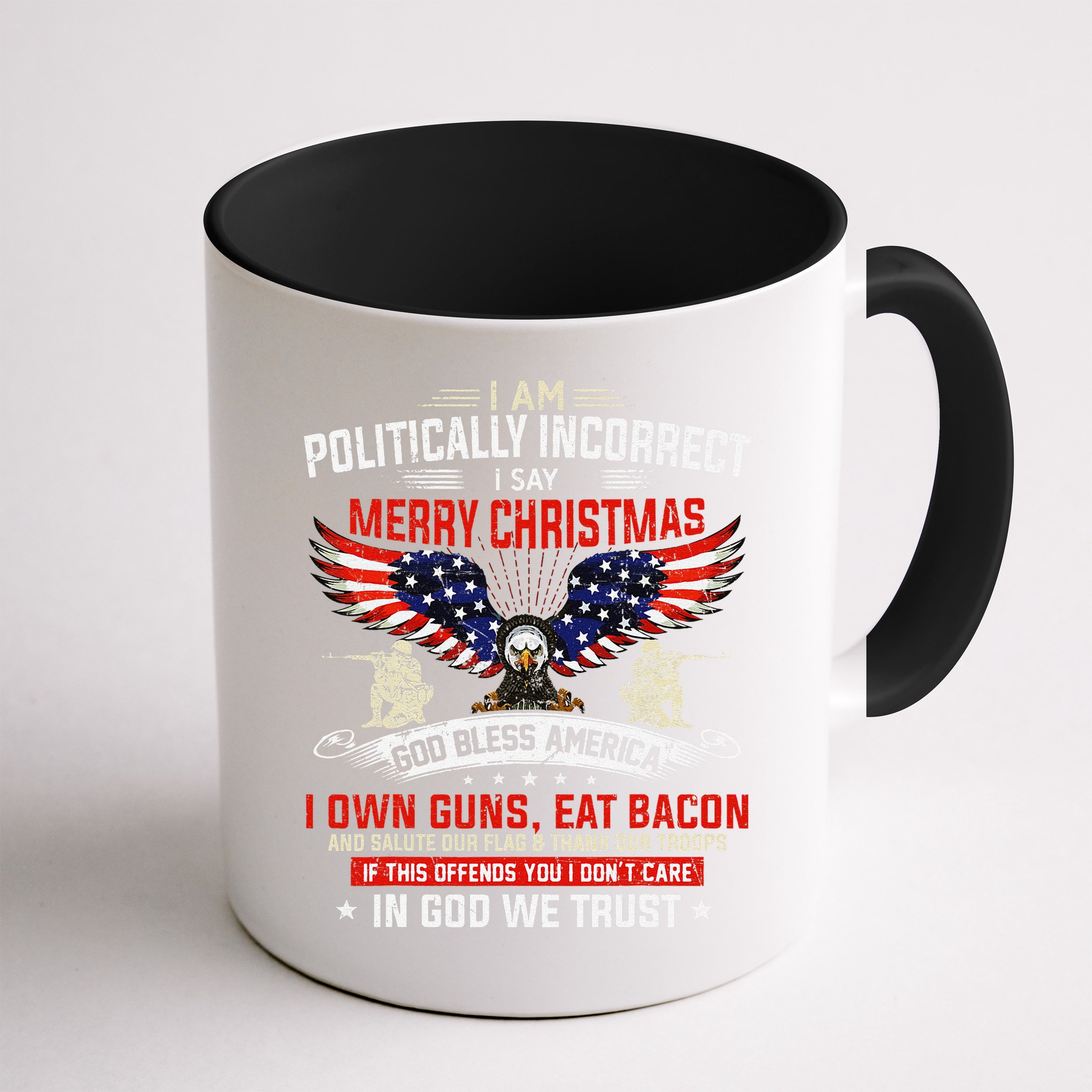 I Am Politically Incorrect God Bless American Christ Eagle Mug