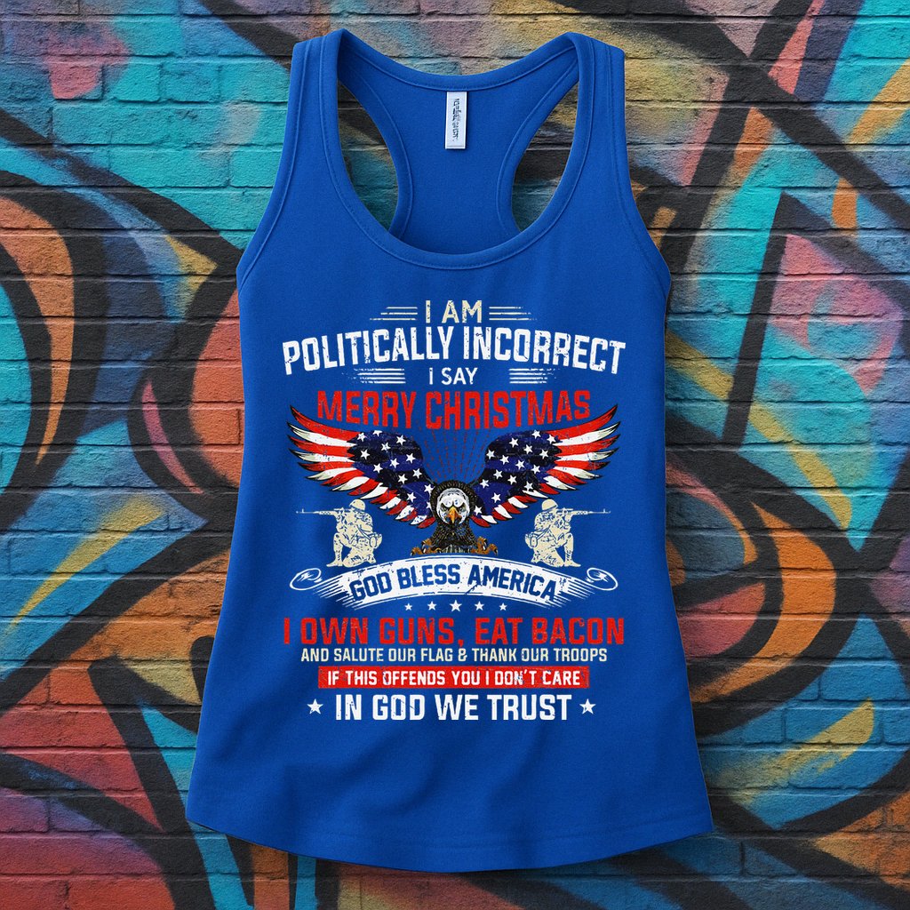 I Am Politically Incorrect God Bless American Christ Eagle Womens Tank Top