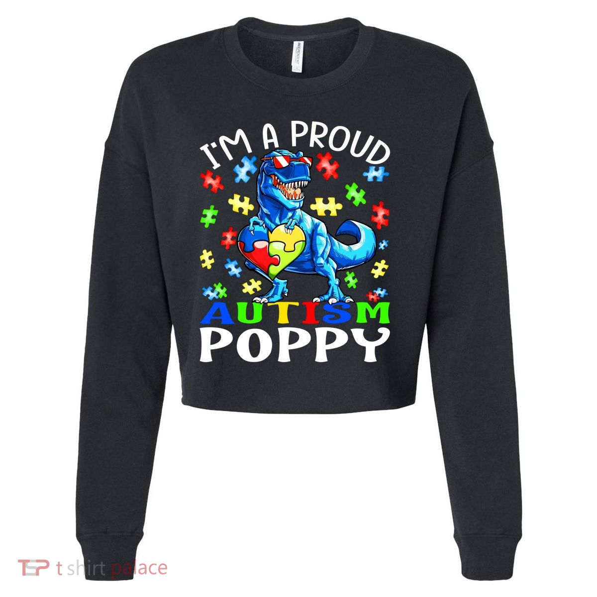 I'm A Proud Autism Poppy Dinosaur Gift Cropped Pullover Crew