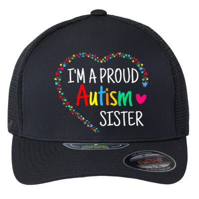 Im A Proud Autism Sister Women Gifts Autism Awareness Flexfit Unipanel Trucker Cap