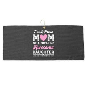 Im A Proud Mom Gift From Daughter Funny Mothers Day Large Microfiber Waffle Golf Towel