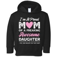 Im A Proud Mom Gift From Daughter Funny Mothers Day Toddler Hoodie