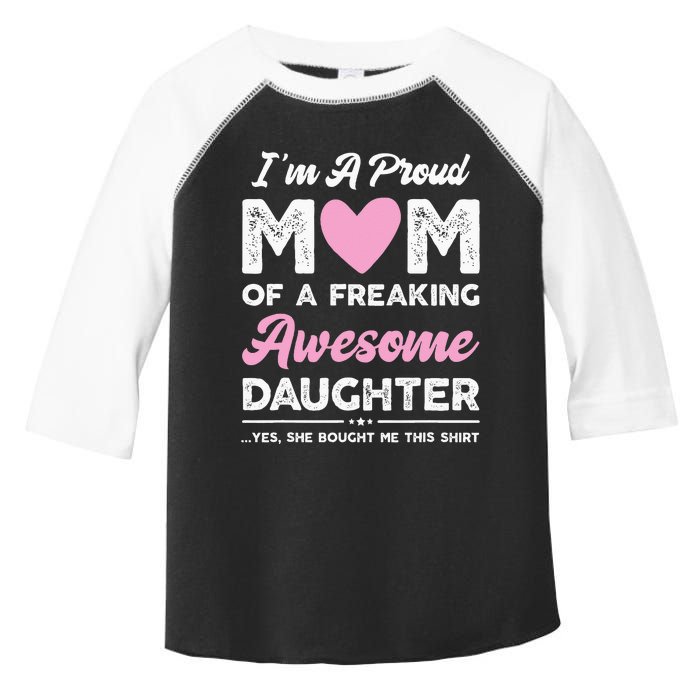 Im A Proud Mom Gift From Daughter Funny Mothers Day Toddler Fine Jersey T-Shirt