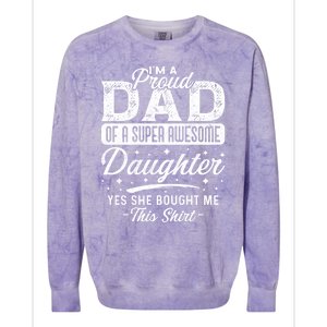 Im A Proud Dad Of Super Awesome Daughter Cute Gift Fathers Day Funny Gift Colorblast Crewneck Sweatshirt