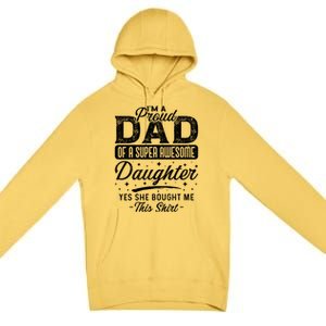 Im A Proud Dad Of Super Awesome Daughter Cute Gift Fathers Day Funny Gift Premium Pullover Hoodie