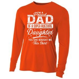 Im A Proud Dad Of Super Awesome Daughter Cute Gift Fathers Day Funny Gift Cooling Performance Long Sleeve Crew