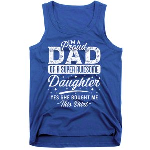 Im A Proud Dad Of Super Awesome Daughter Cute Gift Fathers Day Funny Gift Tank Top