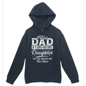 Im A Proud Dad Of Super Awesome Daughter Cute Gift Fathers Day Funny Gift Urban Pullover Hoodie