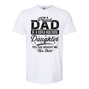 Im A Proud Dad Of Super Awesome Daughter Cute Gift Fathers Day Funny Gift Softstyle CVC T-Shirt