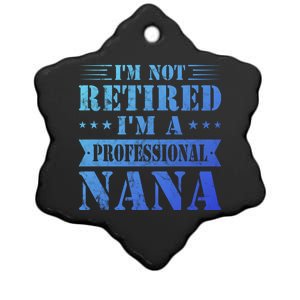 Im A Professional Nana Funny Mothers Day Retired Grandma Gift Ceramic Star Ornament