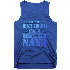 Im A Professional Nana Funny Mothers Day Retired Grandma Gift Tank Top