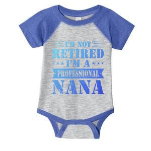 Im A Professional Nana Funny Mothers Day Retired Grandma Gift Infant Baby Jersey Bodysuit