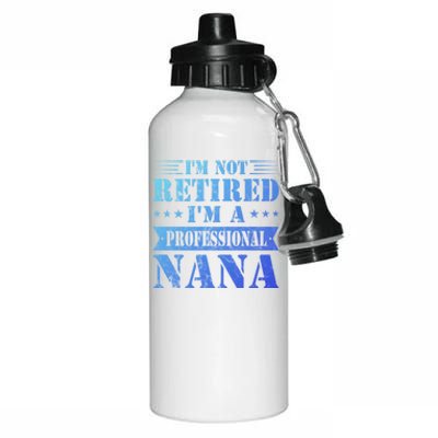 Im A Professional Nana Funny Mothers Day Retired Grandma Gift Aluminum Water Bottle