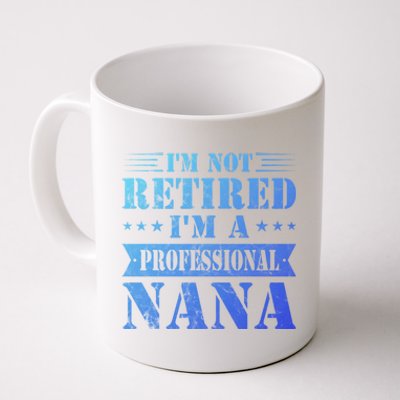 Im A Professional Nana Funny Mothers Day Retired Grandma Gift Coffee Mug