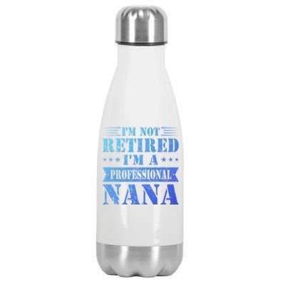 Im A Professional Nana Funny Mothers Day Retired Grandma Gift Stainless Steel Insulated Water Bottle