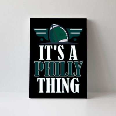 It's A Philly Thing Its A Philly Thing Philadelphia Football Canvas