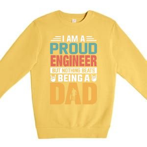 Im A Proud Engineer Being A Dad Funny Fathers Gift Premium Crewneck Sweatshirt