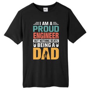 Im A Proud Engineer Being A Dad Funny Fathers Gift Tall Fusion ChromaSoft Performance T-Shirt