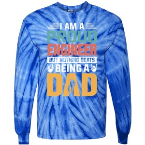 Im A Proud Engineer Being A Dad Funny Fathers Gift Tie-Dye Long Sleeve Shirt