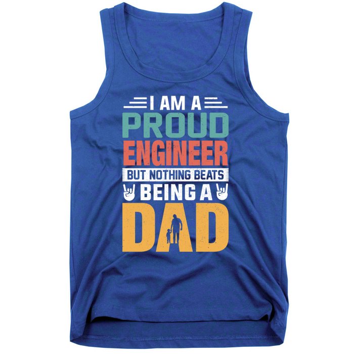 Im A Proud Engineer Being A Dad Funny Fathers Gift Tank Top