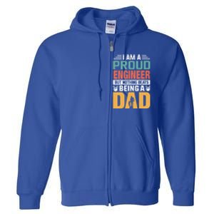 Im A Proud Engineer Being A Dad Funny Fathers Gift Full Zip Hoodie