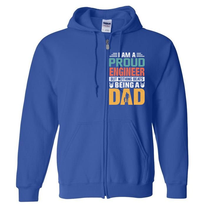 Im A Proud Engineer Being A Dad Funny Fathers Gift Full Zip Hoodie