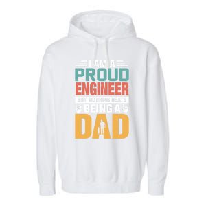 Im A Proud Engineer Being A Dad Funny Fathers Gift Garment-Dyed Fleece Hoodie