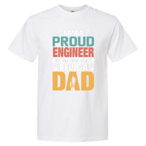 Im A Proud Engineer Being A Dad Funny Fathers Gift Garment-Dyed Heavyweight T-Shirt