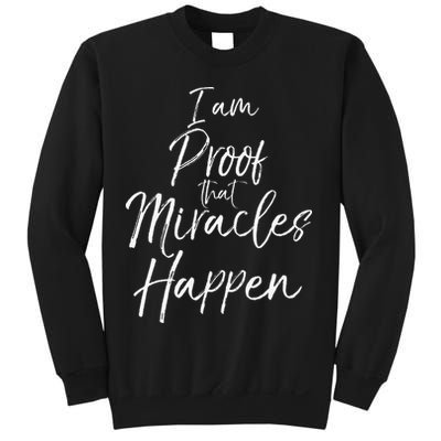 I Am Proof That Miracles Happen Fun Cute Christian Sweatshirt